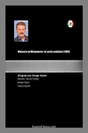 Masacre en Matamoros: la secta satánica's poster