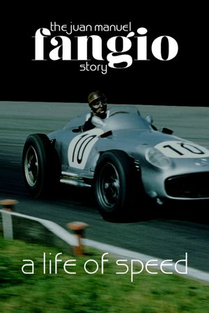 A Life of Speed: The Juan Manuel Fangio Story's poster