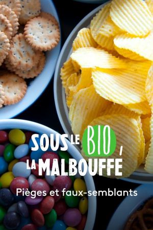 Sous le bio, la malbouffe's poster