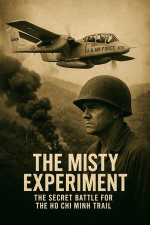 The Misty Experiment: The Secret Battle for the Ho Chi Minh Trail's poster