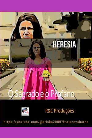 Heresia _ O Sagrado e o Profano's poster image