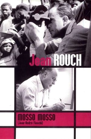 Cinéma, de notre temps: Mosso, mosso (Jean Rouch comme si...)'s poster