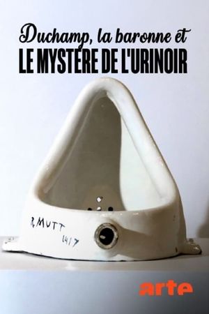 Duchamp, la baronne et le mystère de l'urinoir's poster