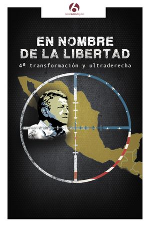 En nombre de la libertad: 4ª transformación y ultraderecha's poster