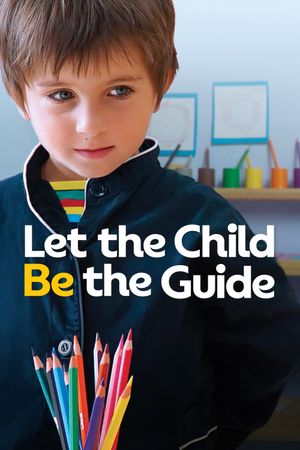 Let the Child Be the Guide's poster