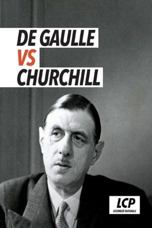 De Gaulle vs Churchill : Mémoires de guerre, guerre des mémoires's poster