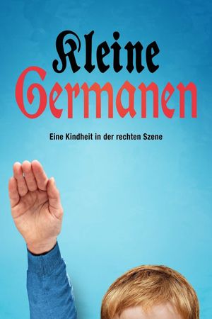 Kleine Germanen - Eine Kindheit in der rechten Szene's poster