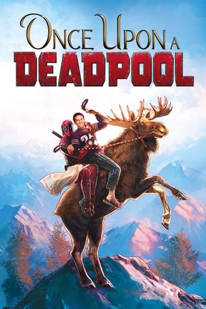 Once Upon a Deadpool's poster