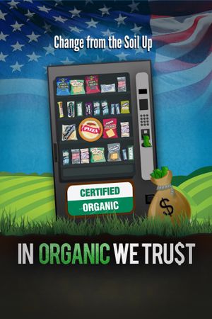 In Organic We Trust's poster