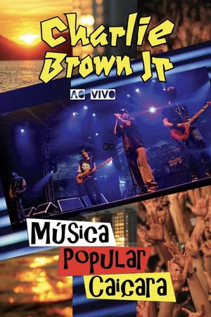 Charlie Brown Jr. - Música Popular Caiçara's poster