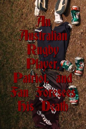 An Australian Rugby Player, Patriot, and Fan Foresees His Death's poster image