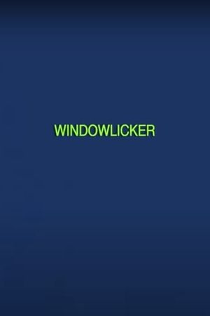 Windowlicker's poster