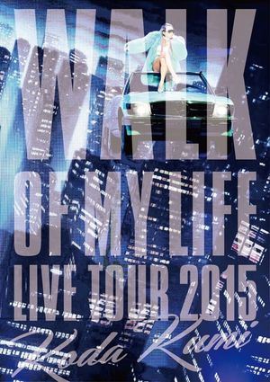 KODA KUMI LIVE TOUR 2015  ~WALK OF MY LIFE~'s poster