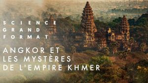 Angkor et Les Mystères de L'Empire Khmer's poster