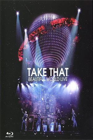 Take That - Beautiful World Live's poster