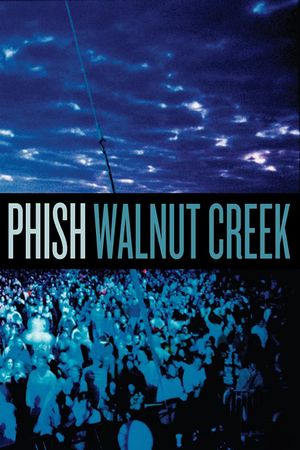 Phish: Walnut Creek's poster