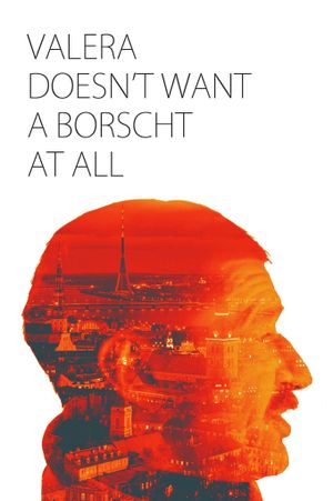 Valera Doesn't Want a Borscht At All's poster