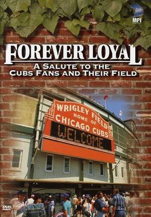 Forever Loyal: A Salute to the Cubs Fans and Their Field's poster