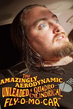 The Amazingly Aerodynamic Unleaded & Quadro-Cylindrical Fly-O-Mo Car™'s poster