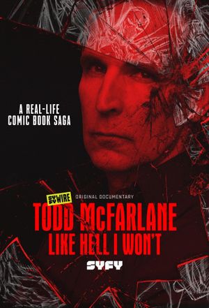 Todd McFarlane: Like Hell I Won't's poster