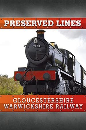 Preserved Lines: Gloucestershire Warwickshire Railway's poster image