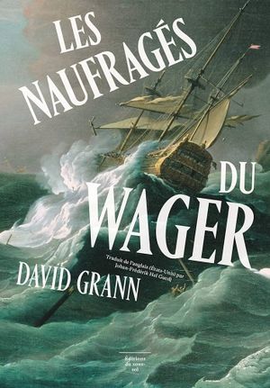 The Wager: A Tale of Shipwreck, Mutiny, and Murder's poster