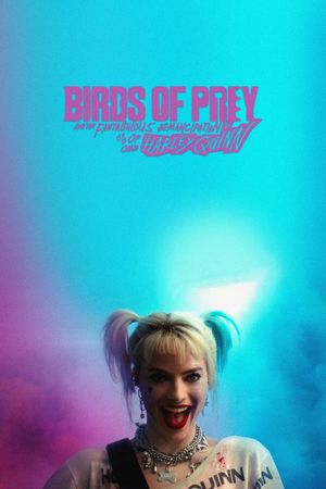 Birds of Prey and the Fantabulous Emancipation of One Harley Quinn's poster