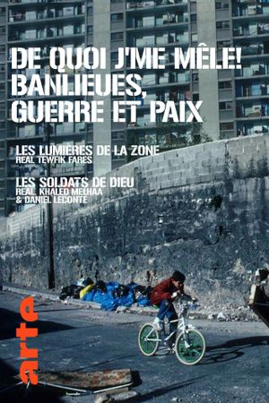 De Quoi J'Me Mêle ! Banlieues, Guerre Et Paix's poster