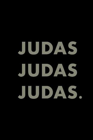 Judas, Judas, Judas's poster image