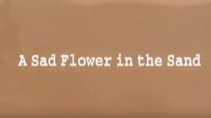 A Sad Flower in the Sand's poster