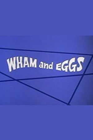 Wham and Eggs's poster image