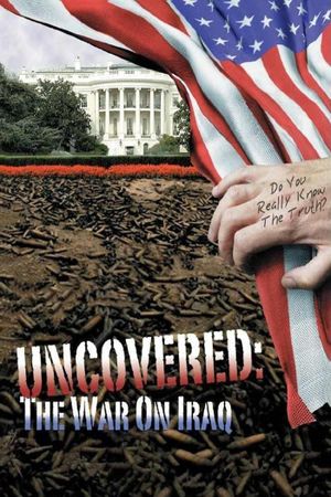 Uncovered: The War on Iraq's poster
