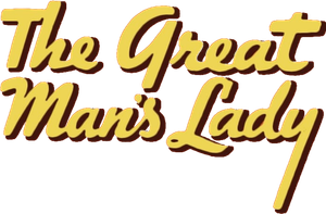 The Great Man's Lady's poster