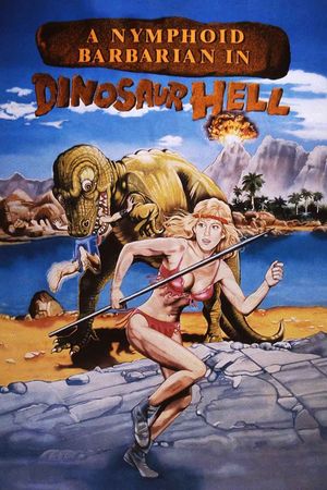A Nymphoid Barbarian in Dinosaur Hell's poster