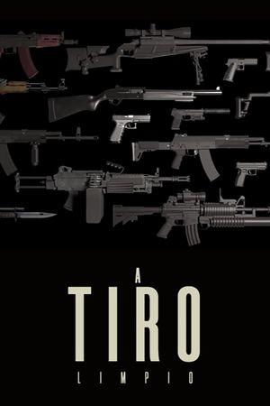 A tiro limpio's poster