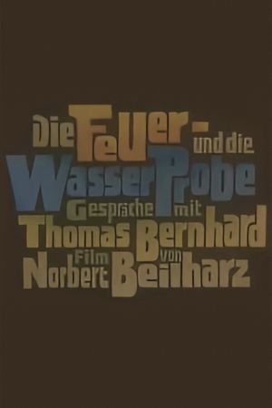 Die Feuer- und die Wasserprobe. Gespräche mit Thomas Bernhard's poster