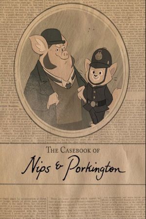 The Casebook of Nips and Porkington's poster