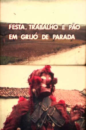 Festa, Trabalho e Pão em Grijó de Parada's poster