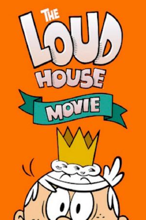 The Loud House Movie's poster