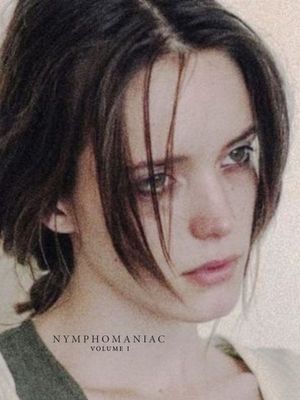Nymphomaniac: Vol. I's poster