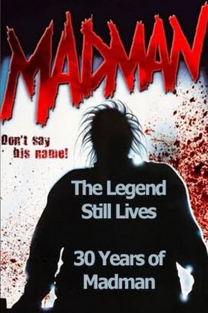 The Legend Still Lives: 30 Years of Madman's poster