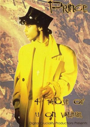 Prince - 4 Those Of U On Valium's poster