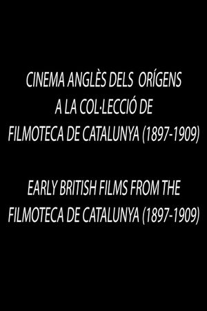 Early British Films from the Filmoteca de Catalunya 1897-1909's poster