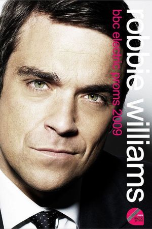 Robbie Williams: Live BBC Electric Proms's poster