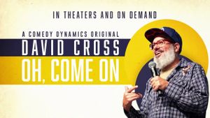 David Cross: Oh Come On's poster