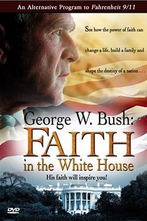 George W. Bush: Faith in the White House's poster