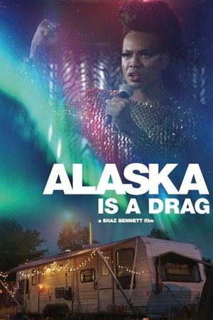 Alaska Is a Drag's poster