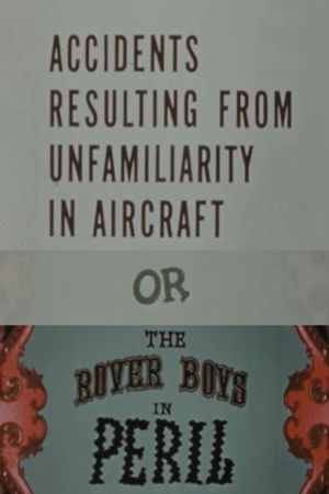 Accidents Resulting from Unfamiliarity in Aircraft, or: The Rover Boys in Peril's poster