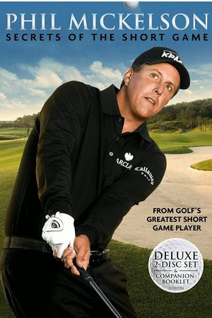Phil Mickelson : Secrets of the Short Game's poster