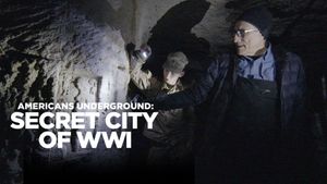 Americans Underground: Secret City of WWI's poster